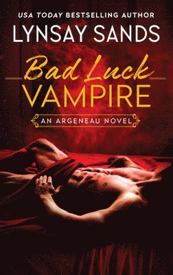Lynsay Sands - Bad Luck Vampire, Inbunden