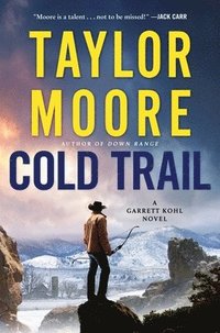 Cold Trail: A Garrett Kohl Novel