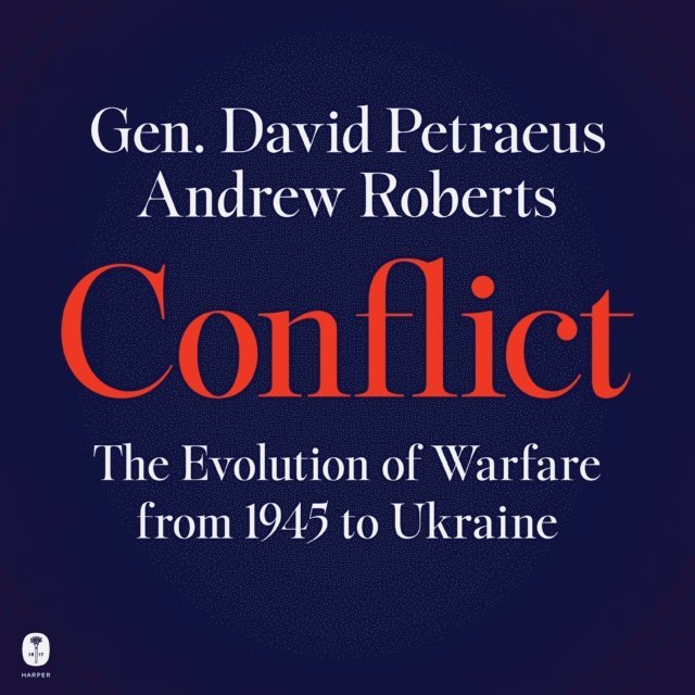 Andrew Roberts, David Petraeus - Conflict, Ljudbok