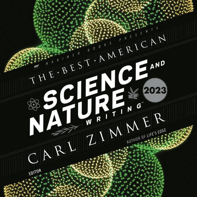 Jaime Green, Carl Zimmer - Best American Science and Nature Writing 2023, Ljudbok