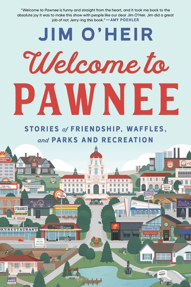 Welcome to Pawnee by Jim O'Heir
