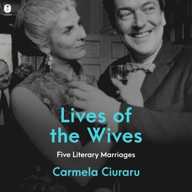 Carmela Ciuraru - Lives of the Wives, Ljudbok