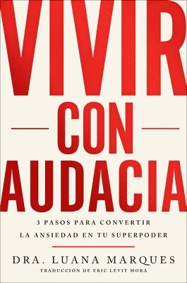 Luana Marques - Bold Move \ Vivir Con Audacia: 3 Pasos Para Convertir La Ansiedad En Tu Superpoder, Häftad. Tillgänglighet: Lägg i varukorg