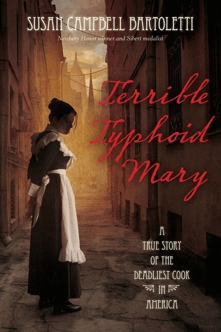 Susan Campbell Bartoletti - Terrible Typhoid Mary: A True Story of the Deadliest Cook in America, Häftad