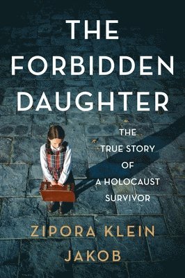 Zipora Klein Jakob - The Forbidden Daughter: The True Story of a Holocaust Survivor, Häftad. Tillgänglighet: Lägg i varukorg