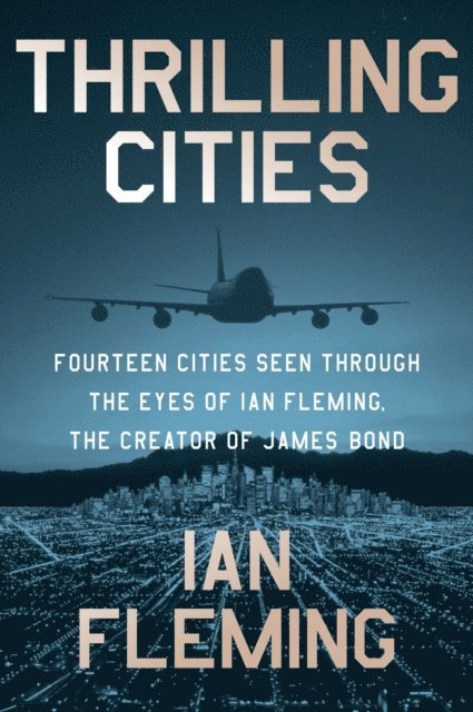 Ian Fleming - Thrilling Cities, E-bok