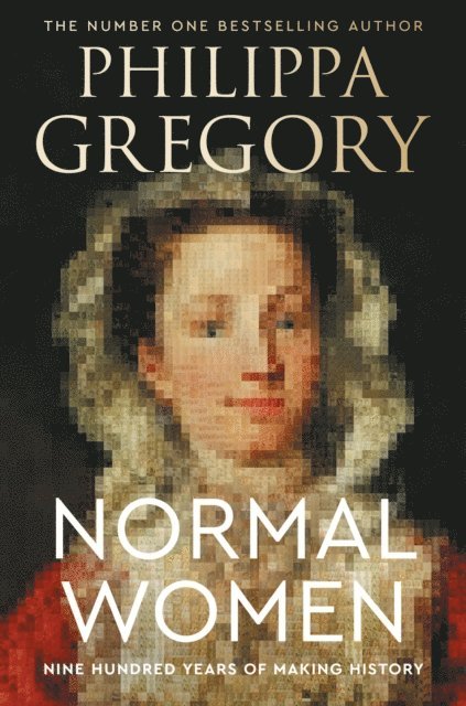 Philippa Gregory - Normal Women, E-bok