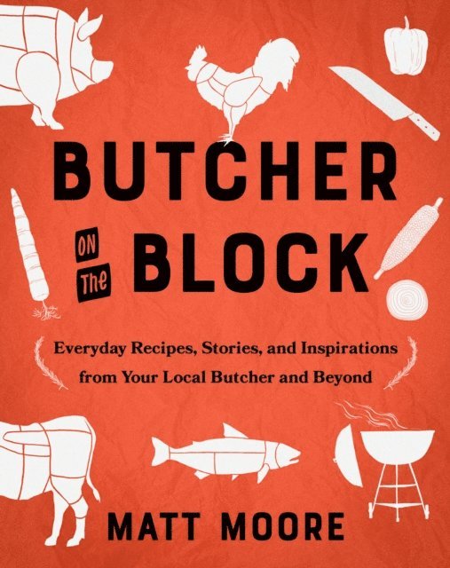 Matt Moore - Butcher on the Block, E-bok