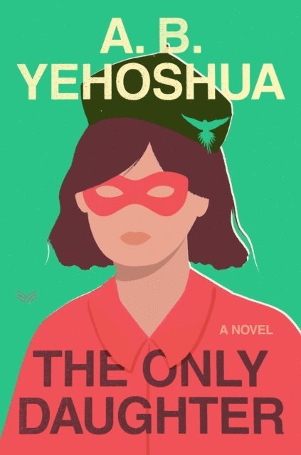 A.B. Yehoshua - Only Daughter, E-bok