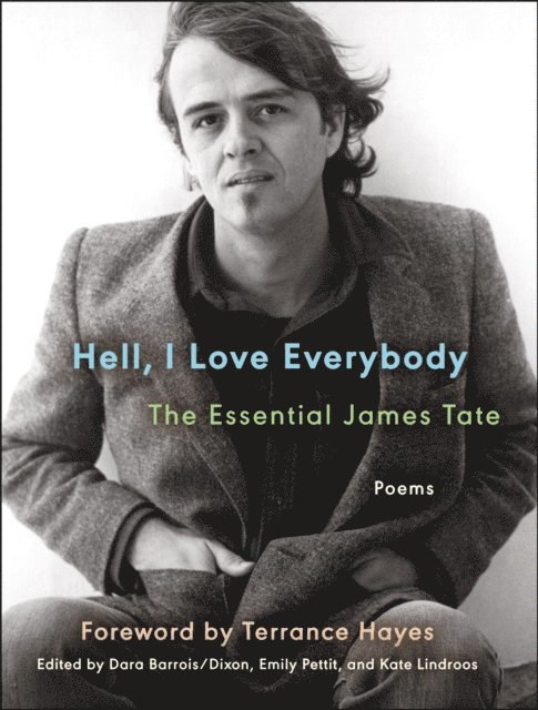 James Tate - Hell, I Love Everybody, E-bok
