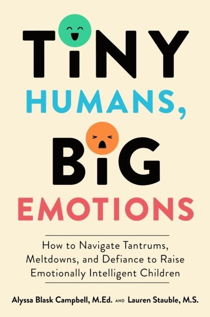Lauren Elizabeth Stauble, Alyssa Blask Campbell - Tiny Humans, Big Emotions, E-bok