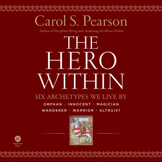 Carol S. Pearson - Hero Within - Rev. & Expanded Ed., Ljudbok