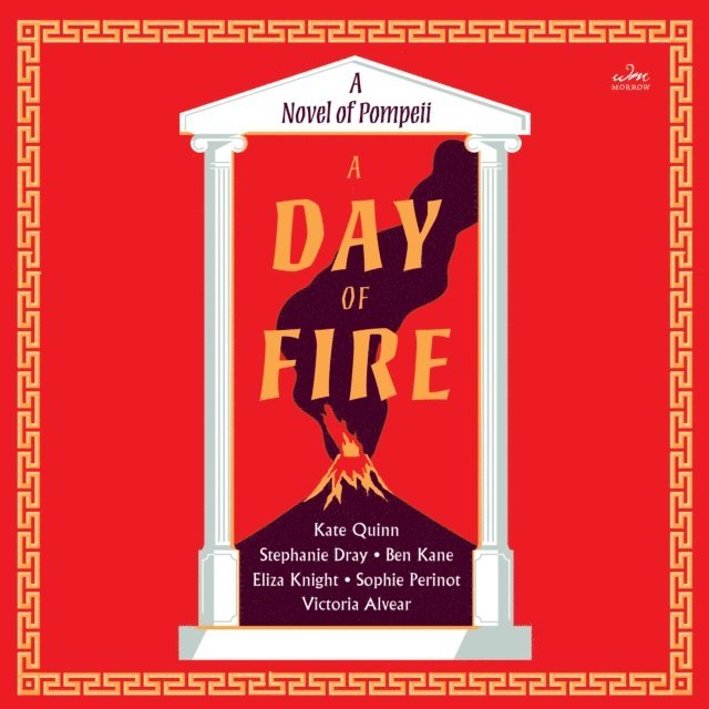 Vicky Alvear, Sophie Perinot, Eliza Knight, Ben Kane, Stephanie Dray, Kate Quinn - Day of Fire, Ljudbok