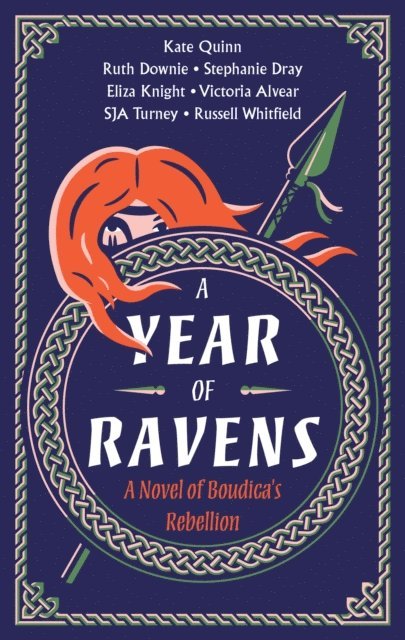 Simon Turney, Stephanie Dray, Ruth Downie, Vicky Alvear, Stephanie Thornton, Libbie Grant, Christian G. Cameron, Russell Whitfield, Eliza Knight, Kate Quinn - Year of Ravens, E-bok