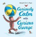 Curiously Calm with Curious George