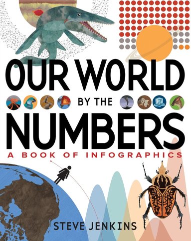 Steve Jenkins - Our World: By the Numbers, Inbunden