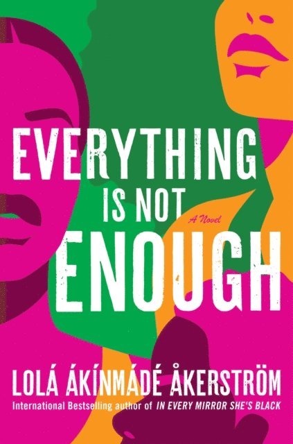 Lola Akinmade Akerstrom - Everything Is Not Enough, E-bok