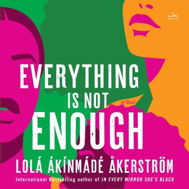 Lola Akinmade Akerstrom - Everything Is Not Enough, Ljudbok
