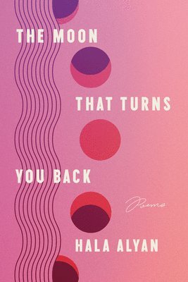 Moon That Turns You Back av Hala Alyan