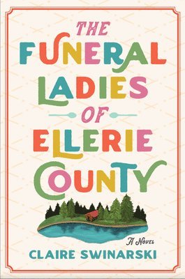 Claire Swinarski - The Funeral Ladies of Ellerie County, Häftad