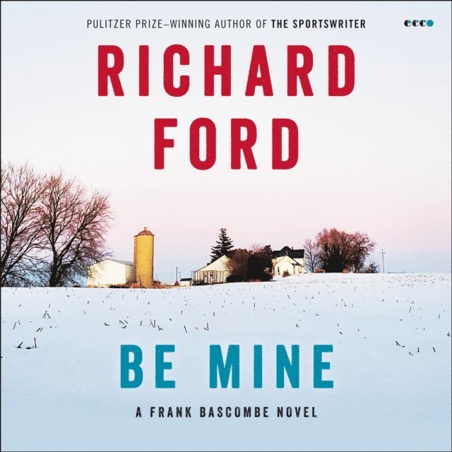 Richard Ford - Be Mine, Ljudbok