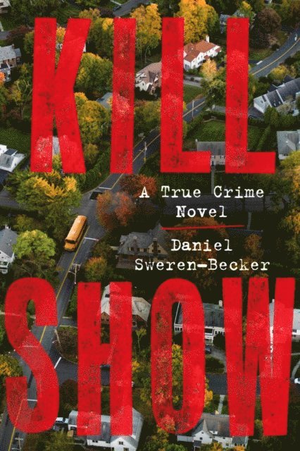 Daniel Sweren-Becker - Kill Show, E-bok