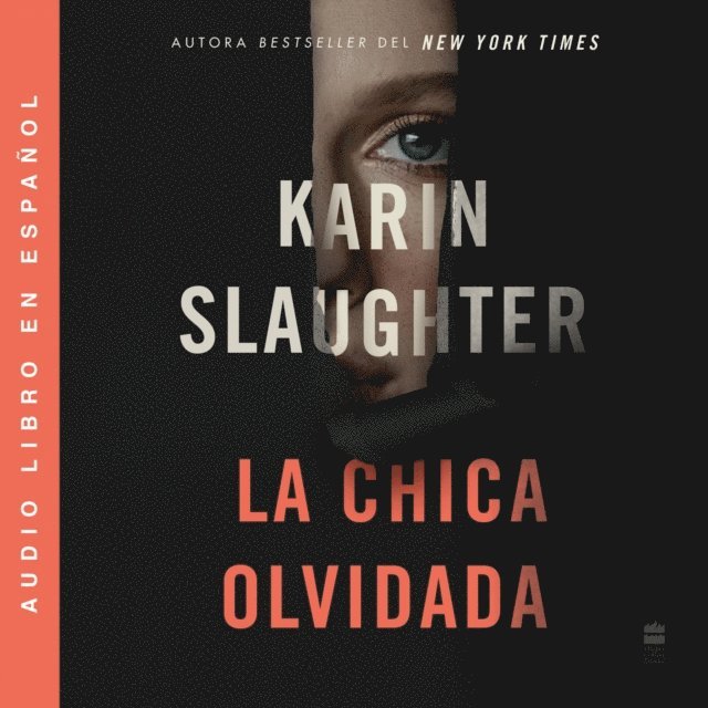 Karin Slaughter - Girl, Forgotten / La chica olvidada \ (Spanish edition), Ljudbok