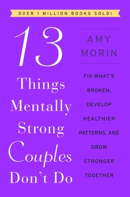 Amy Morin - 13 Things Mentally Strong Couples Don't Do, E-bok