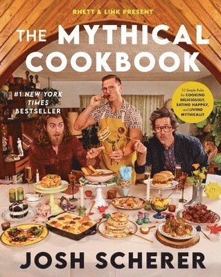 Rhett & Link Present: The Mythical Cookbook av Josh Scherer