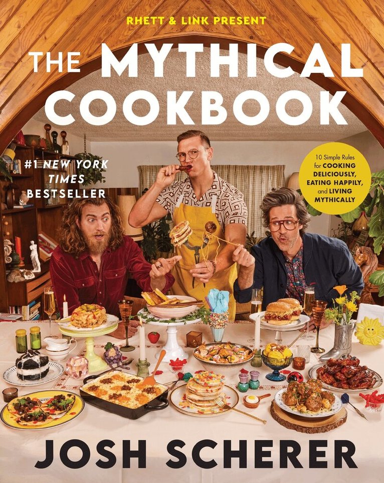 Josh Scherer - Rhett & Link Present: The Mythical Cookbook, Inbunden