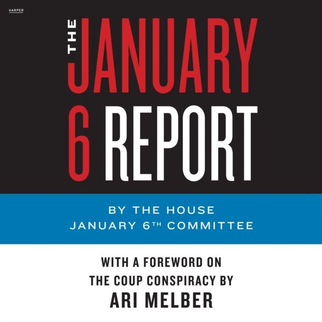The January 6th Committee - January 6 Report, Ljudbok