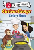 Curious George Colors Eggs: An Easter and Springtime Book for Kids