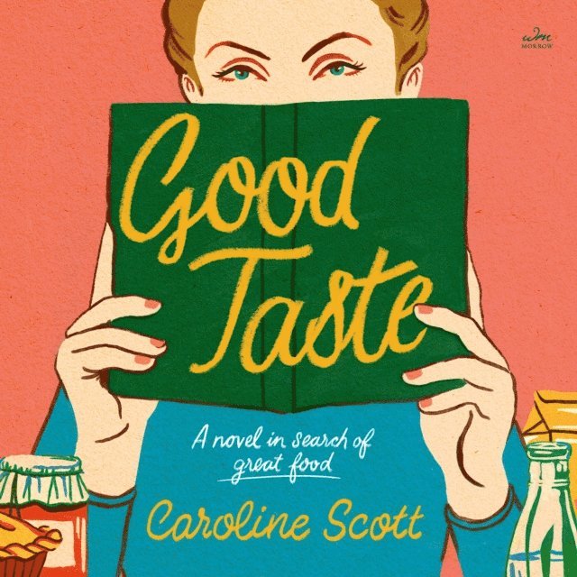 Caroline Scott - Good Taste, Ljudbok