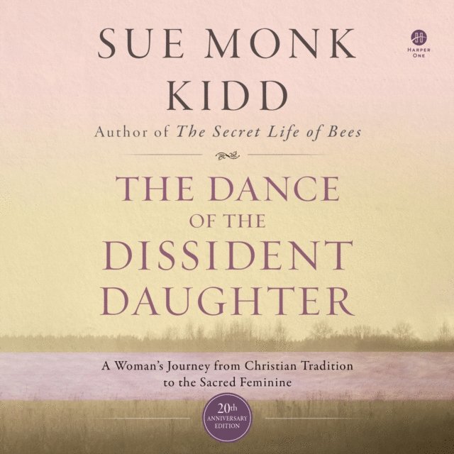 Sue Monk Kidd - Dance of the Dissident Daughter, Ljudbok