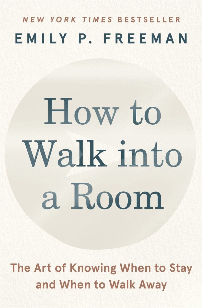 Emily P. Freeman - How to Walk into a Room, Häftad