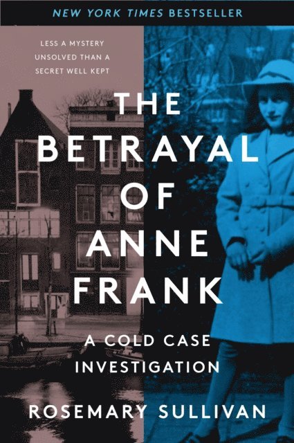 Rosemary Sullivan - Betrayal of Anne Frank, E-bok