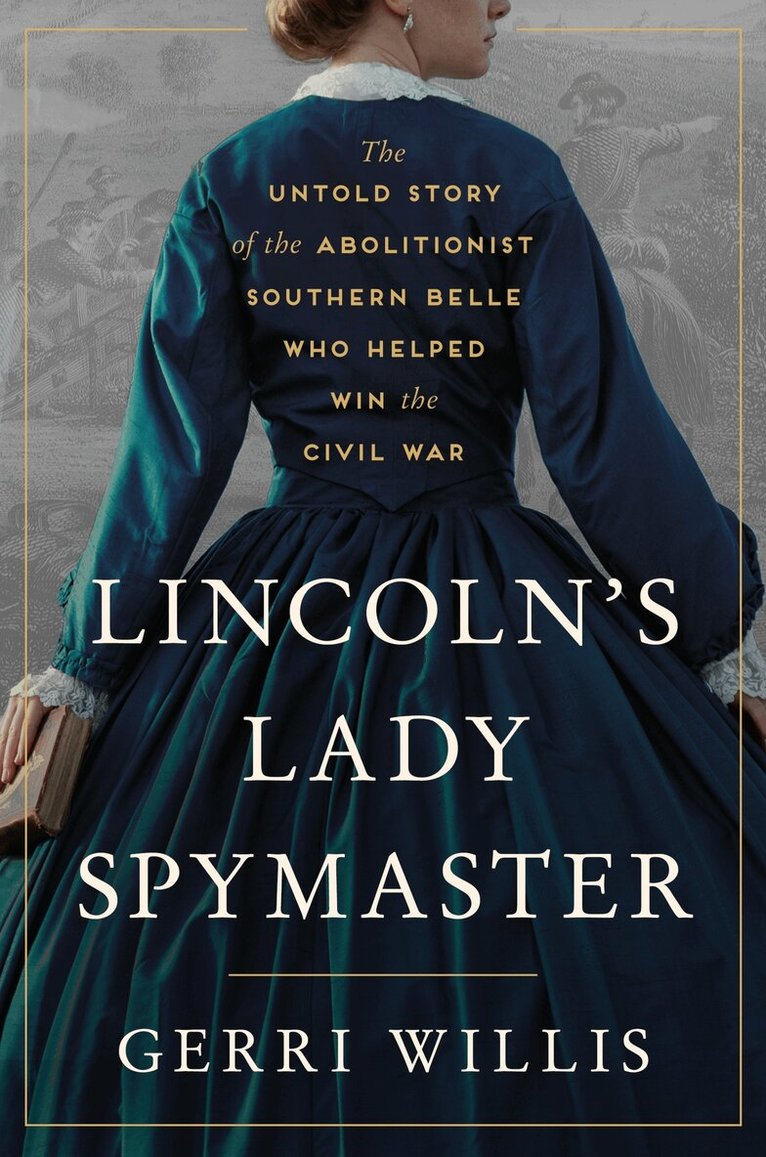 Lincoln’s Lady Spymaster