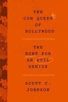 Scott C. Johnson - Con Queen of Hollywood, The, Häftad