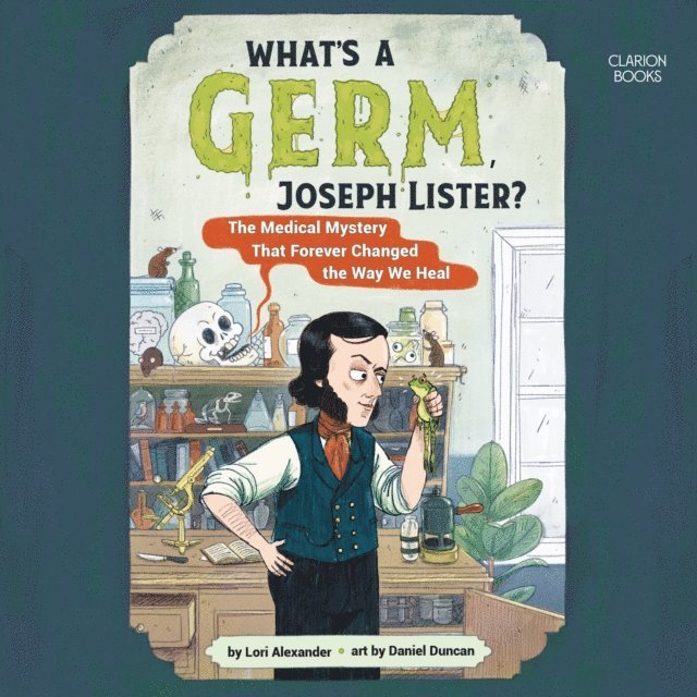 Lori Alexander - What's a Germ, Joseph Lister?, Ljudbok