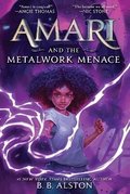 Amari and the Metalwork Menace
