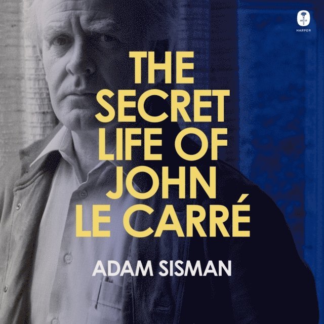 Adam Sisman - Secret Life of John le Carre, Ljudbok