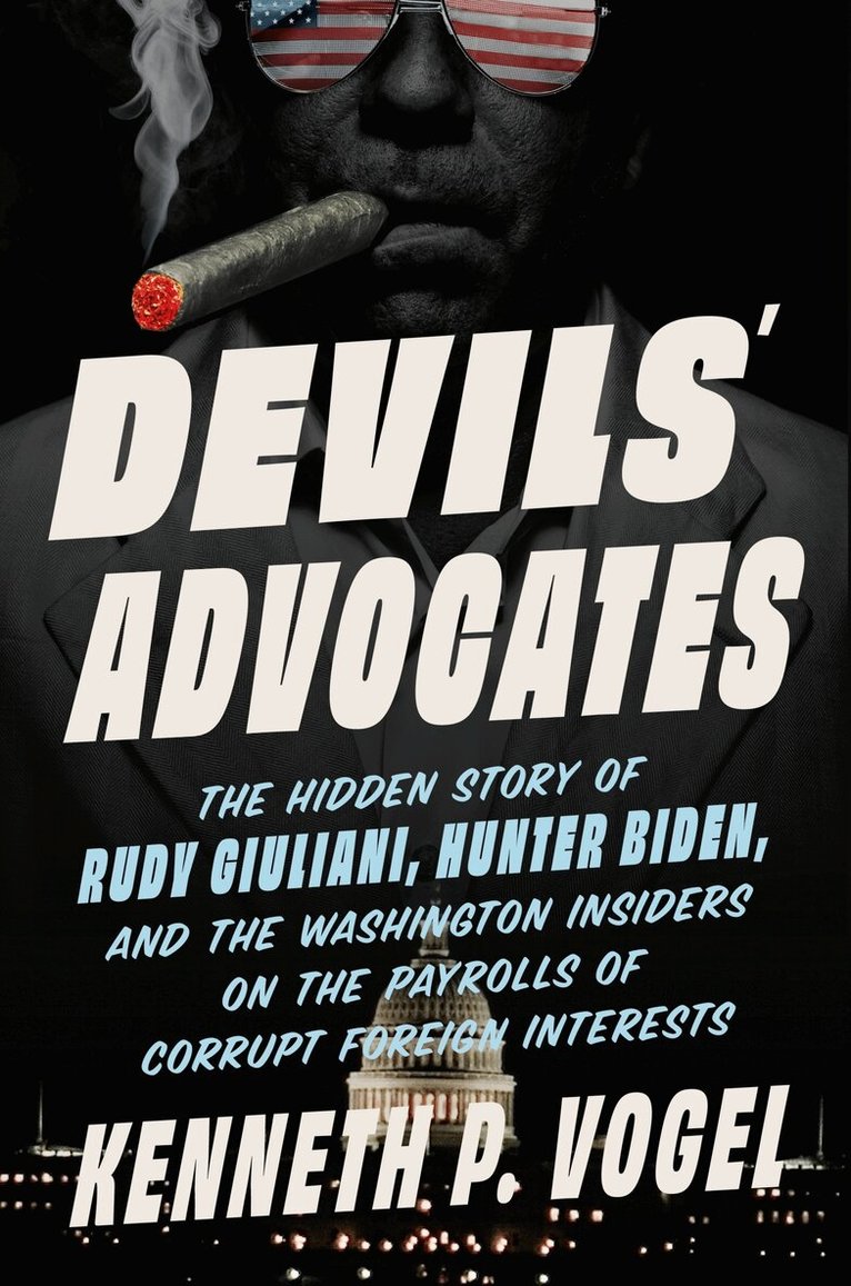 Kenneth P. Vogel - Devils' Advocates, Inbunden