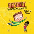 Flat Stanley's Adventures in Classroom 2E #2: Riding the Slides