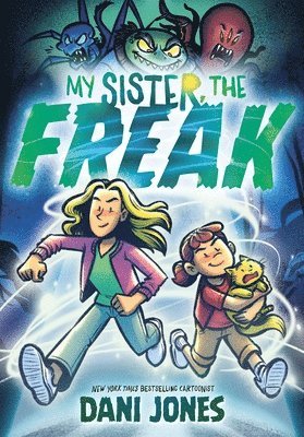 Dani Jones - My Sister, the Freak: A Graphic Novel, Inbunden