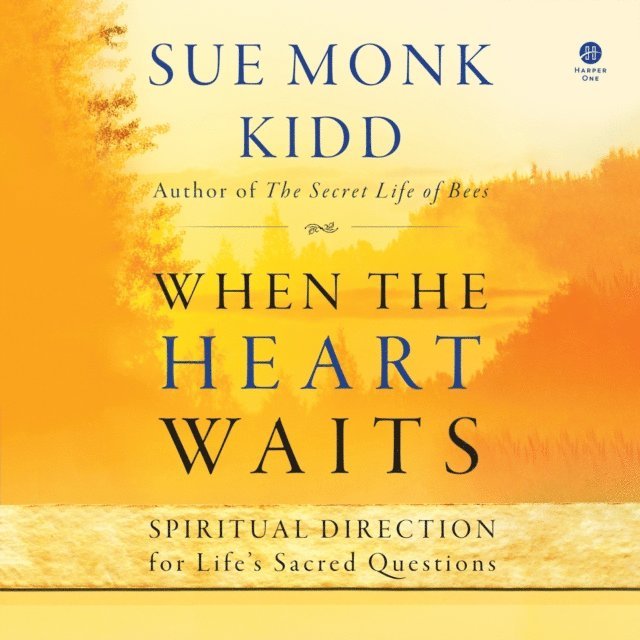 Sue Monk Kidd - When the Heart Waits, Ljudbok