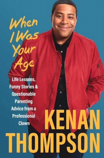 Kenan Thompson - When I Was Your Age, E-bok