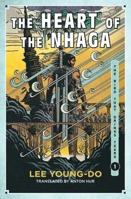 The Heart of the Nhaga: Book One of the Bird That Drinks Tears