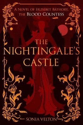 Sonia Velton - The Nightingale's Castle: A Novel of Erzsébet Báthory, the Blood Countess, Häftad. Tillgänglighet: Lägg i varukorg