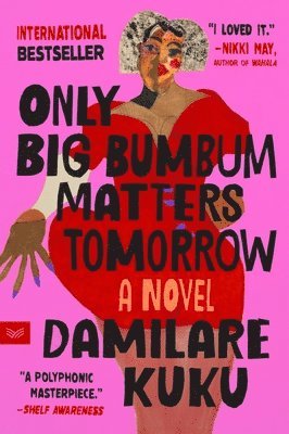 Damilare Kuku - Only Big Bumbum Matters Tomorrow, Häftad
