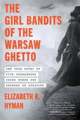 Girl Bandits of the Warsaw Ghetto